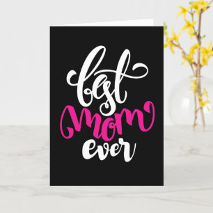 Best Mom Ever   HAPPY MOTHER'S DAY Card