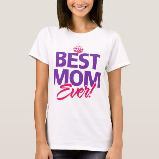 Best Mom Ever Happy Mothers Day Crown T-Shirt