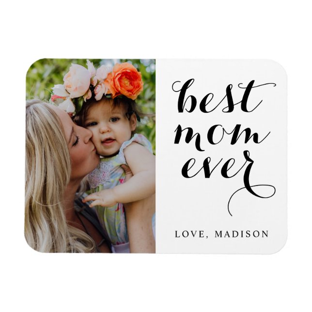 Best Mom Ever Happy Mother's Day Photo Magnet (Horizontal)