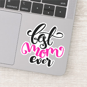 Best Mom Ever HAPPY MOTHER'S DAY Sticker