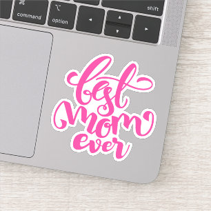 Best Mom Ever HAPPY MOTHER'S DAY Sticker
