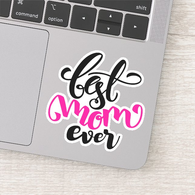 Best Mom Ever | HAPPY MOTHER'S DAY Sticker (Detail)