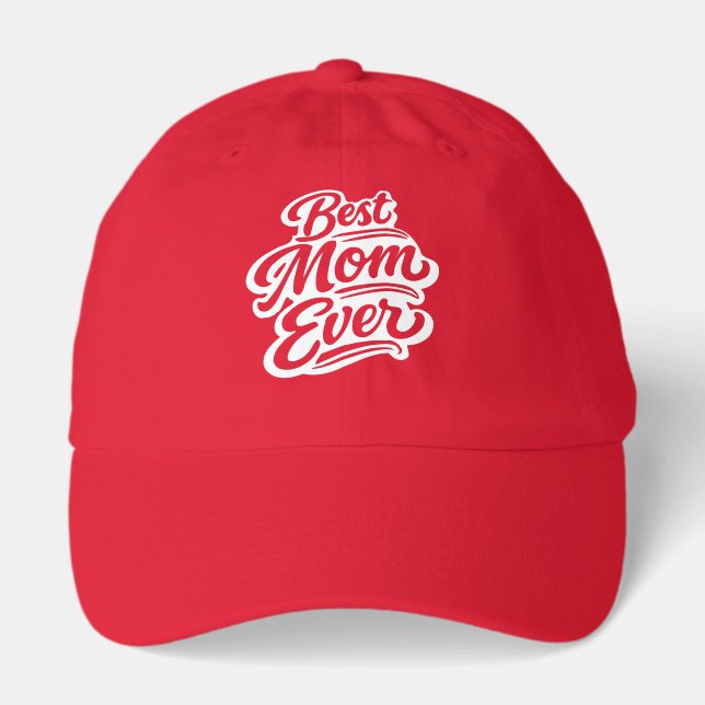 Best Mom Ever  Hat (Front)