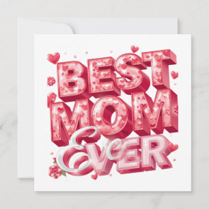 Best Mom Ever Heart 3D Design   Cute Gift for Mom  Invitation