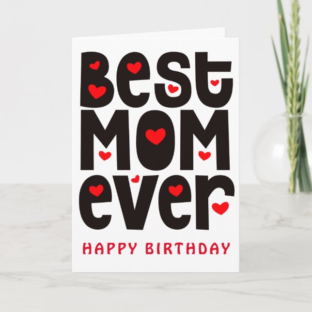 Best Mom Ever Heart Red Black White Birthday  Card (Front)