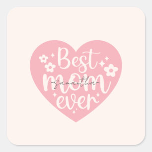 Best Mom Ever - Heart Square Sticker