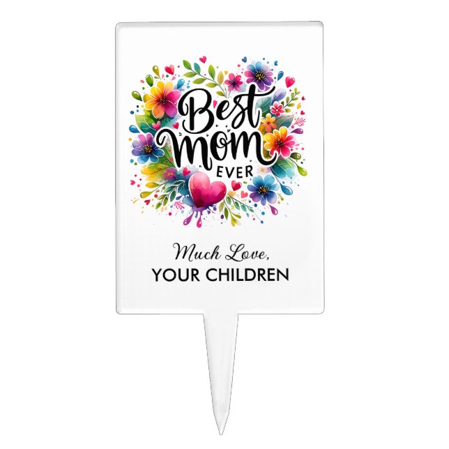 Best Mom Ever Hearts and Flowers Cake Topper (Front)