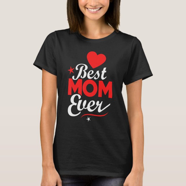 Best Mom Ever Hearts Happy Mother's Day T-Shirt (Front)