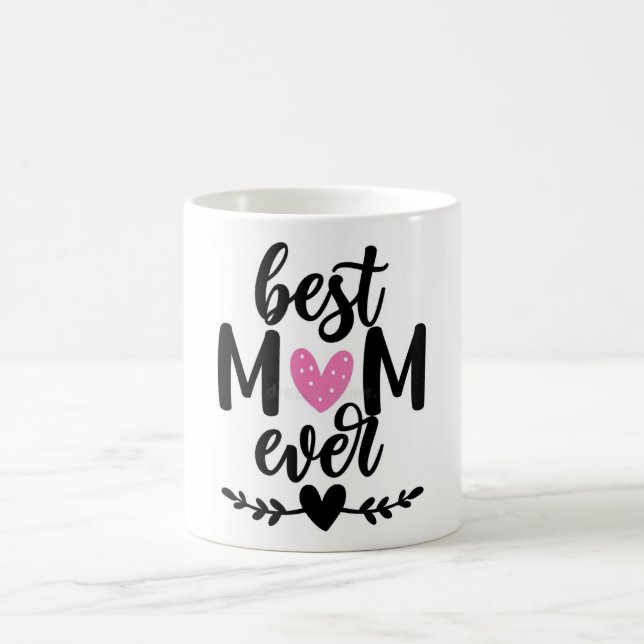 Best Mom Ever — Heartwarming Mother's Day Gift Mug (Center)