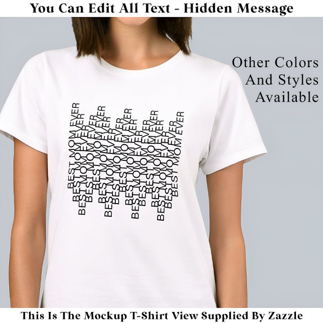 Best Mom Ever Hidden Message 141BW Modern Quote T-Shirt (Creator Uploaded)