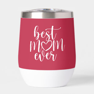 Best Mom Ever Hot Pink And White Thermal Wine Tumbler