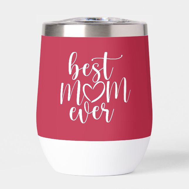 Best Mom Ever Hot Pink And White Thermal Wine Tumbler (Front)