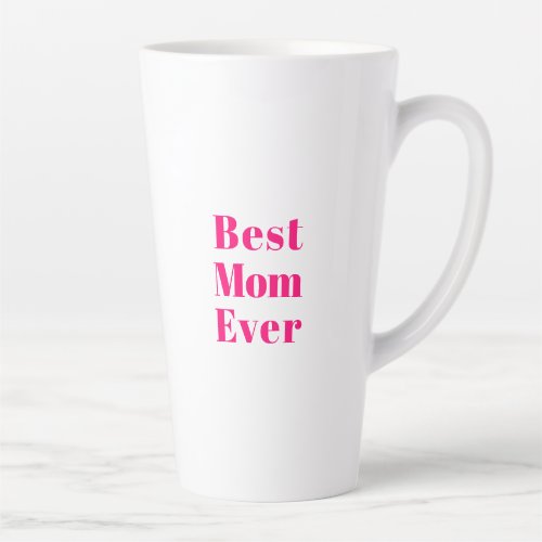 Best Mom Ever hot pink fuchsia white modern chic Latte Mug