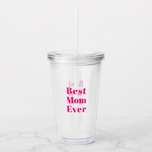Best Mom Ever hot pink modern typography chic Acrylic Tumbler