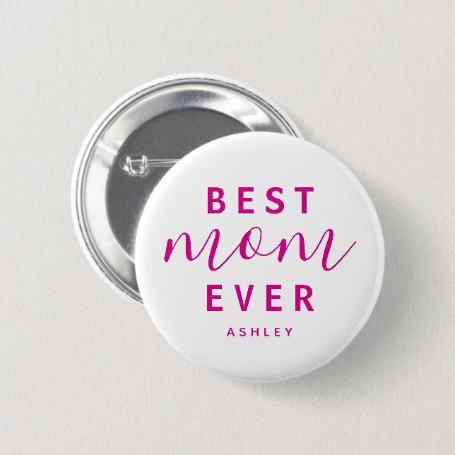 Best Mom Ever Hot Pink Script Mother's Day Button (Front & Back)