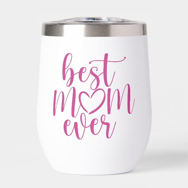 Best Mom Ever Hot Pink Script Thermal Wine Tumbler (Front)