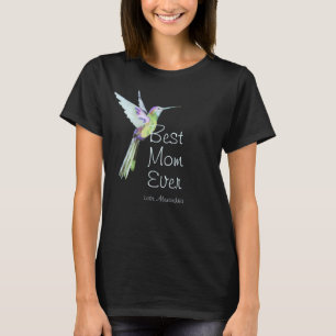 Best Mom Ever! Hummingbird T-Shirt