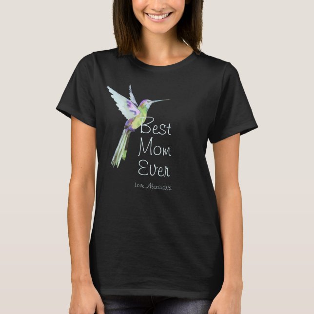 Best Mom Ever! Hummingbird  T-Shirt (Front)