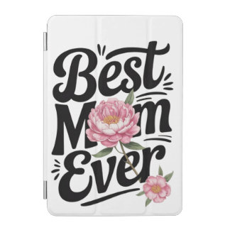 "Best Mom Ever" iPad Mini Cover