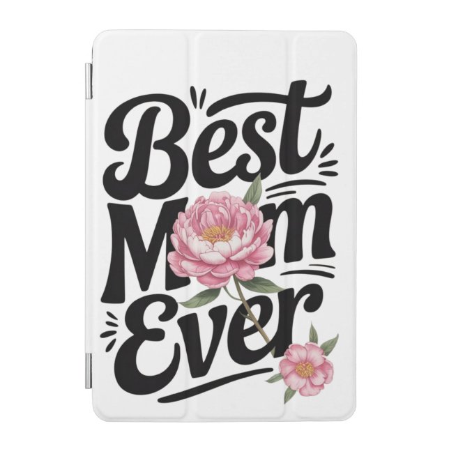 "Best Mom Ever"  iPad Mini Cover (Front)