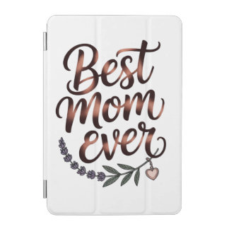 "Best Mom Ever" iPad Mini Cover