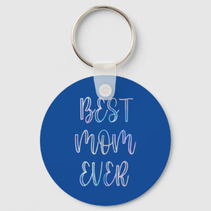 Best Mom Ever Keychain