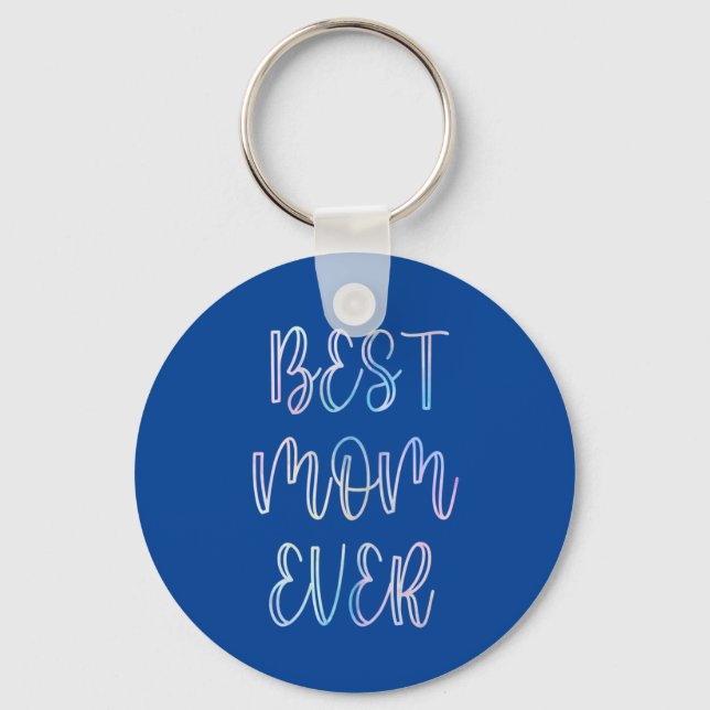 Best Mom Ever   Keychain (Front)
