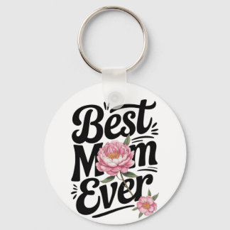 "Best Mom Ever" Keychain