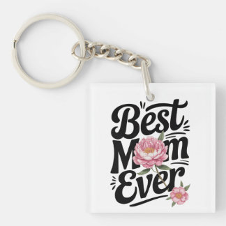 "Best Mom Ever" Keychain