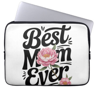 "Best Mom Ever" Laptop Sleeve