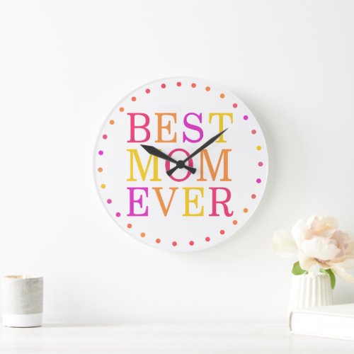 Best Mom Ever Large Clock