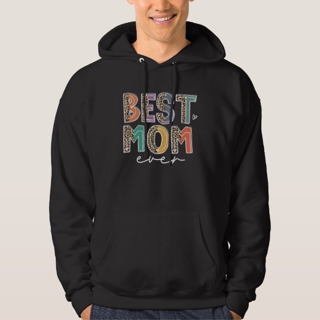 Best Mom Ever Leopard Flash Happy Mother Day  Mama Hoodie (Front)