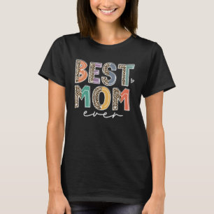 Best Mom Ever Leopard Flash Happy Mother Day Mama T-Shirt