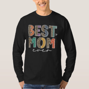 Best Mom Ever Leopard Flash Happy Mother Day Mama T-Shirt