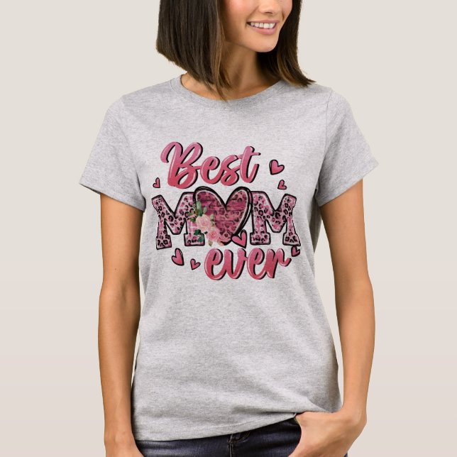Best Mom Ever Leopard Print Floral T-Shirt | Cute  (Front)