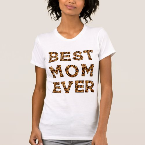 BEST MOM EVER leopard print Mothers Day gift T_Shirt