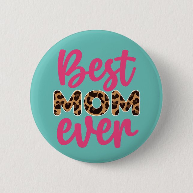 Best Mom Ever Leopard Print Pattern Mother's Day Button (Front)