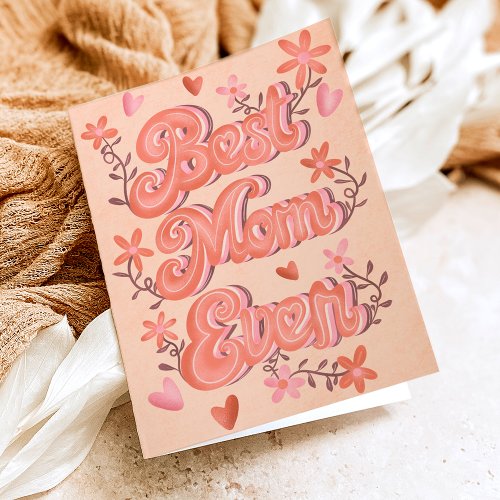 Best Mom ever lettering floral groovy Mother day Card