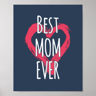 Best Mom Ever Love Heart Typography Poster