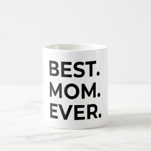 Best Mom Ever, Love You Mom, Mother's Day Gift Coffee Mug