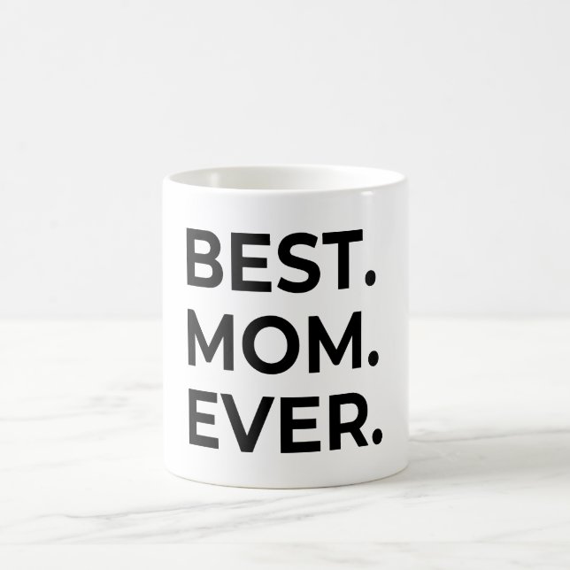 Best Mom Ever, Love You Mom, Mother's Day Gift Coffee Mug (Center)