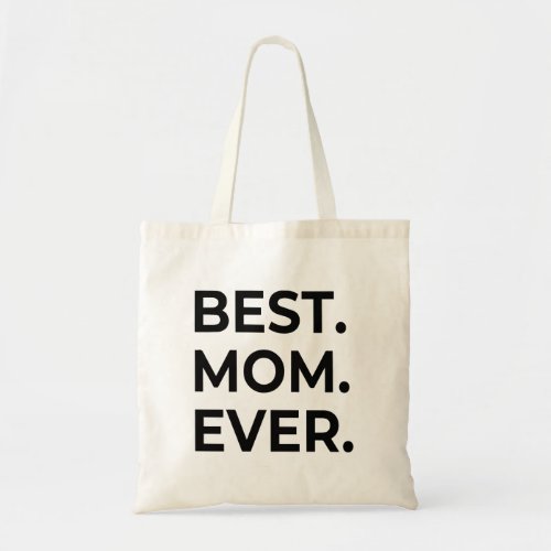 Best Mom Ever Love You Mom Mothers Day Gift Tote Bag