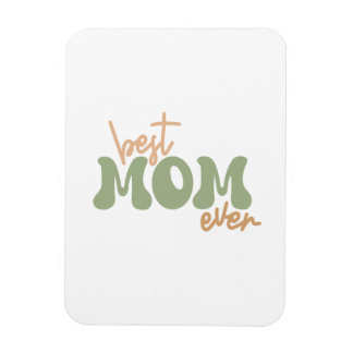 Best mom ever magnet