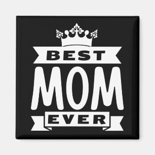 Best Mom Ever Magnet