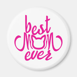 Best Mom Ever Magnet