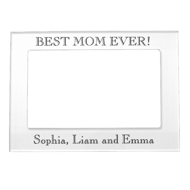 "Best Mom Ever!" Magnetic Frame (Front)