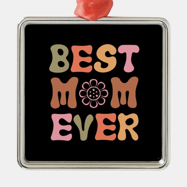 Best Mom Ever Metal Ornament (Front)