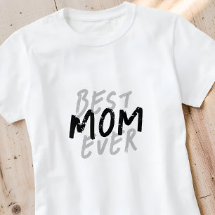 Best Mom Ever Modern Black and Gray Grunge T-Shirt