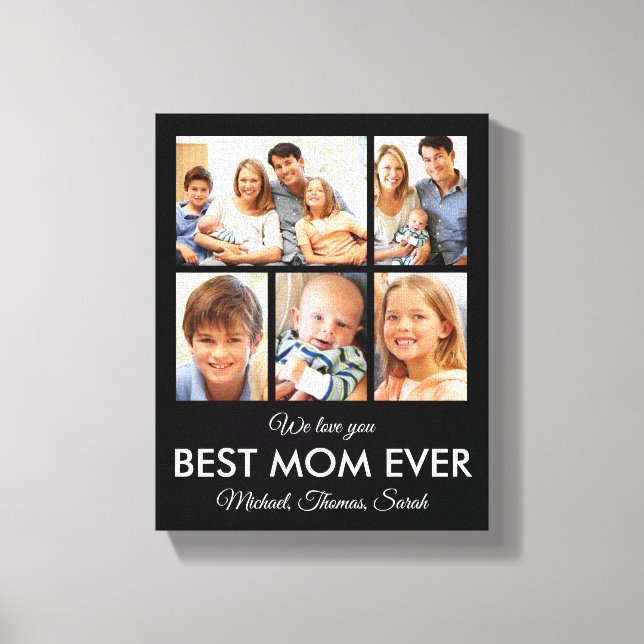 Best Mom Ever Modern Custom Photo Collage Canvas Print (Front)
