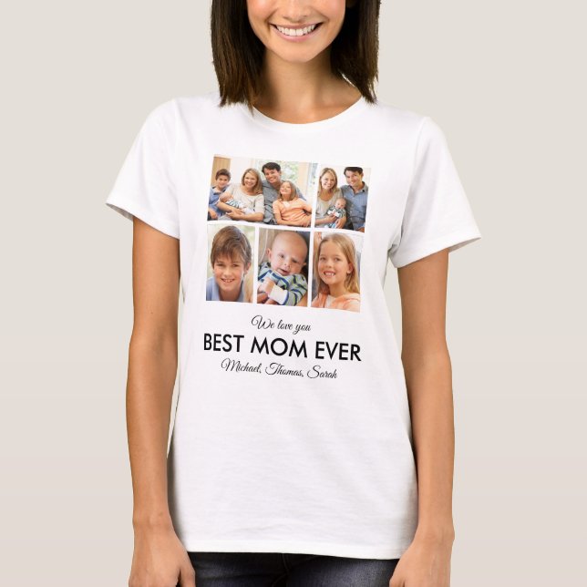 Best Mom Ever Modern Custom Photo Collage T-Shirt (Front)